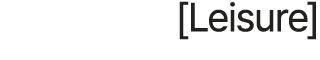 [Leisure]