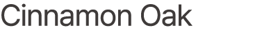 Cinnamon Oak