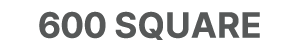 600 Square 